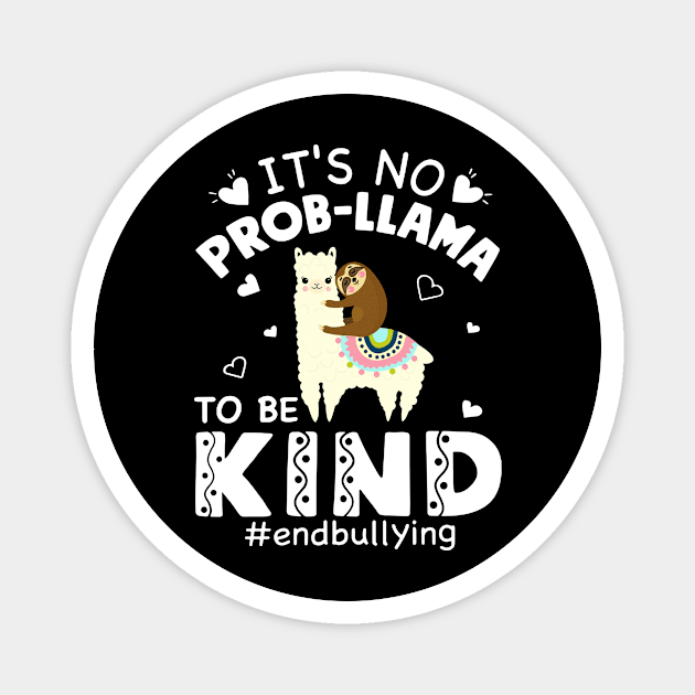 It's No Prob Llama To Be Kind End Bullying Unity Day Magnet by EduardjoxgJoxgkozlov